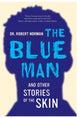 Book cover of: Blue Man and Other Stories of the Skin