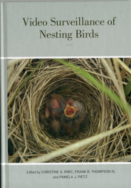 Book cover of: Video Surveillance of Nesting Birds. By: Christine A. Ribic