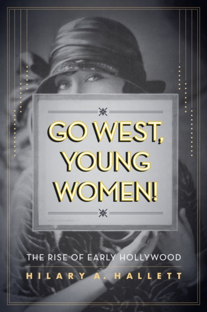 Book cover of: Go West, Young Women!. By: Hilary A. Hallett