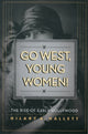 Book cover of: Go West, Young Women!. By: Hilary A. Hallett