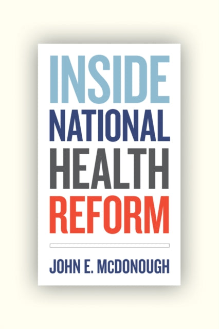 Book cover of: Inside National Health Reform. By: John E. McDonough