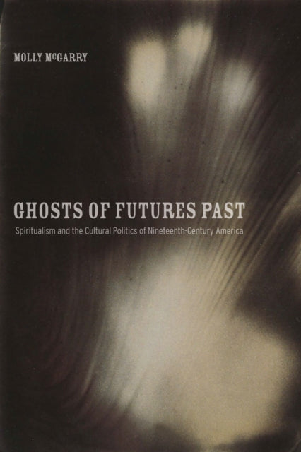 Book cover of: Ghosts of Futures Past. By: Molly McGarry
