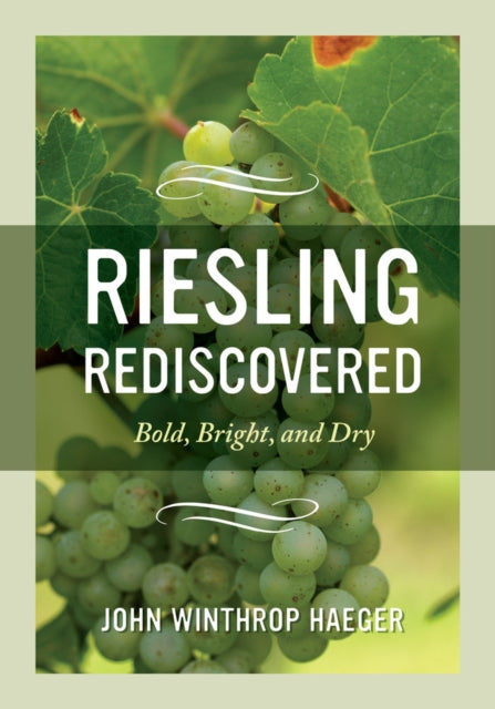 Book cover of: Riesling Rediscovered. By: John Winthrop Haeger