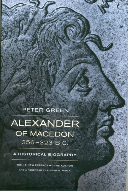 Book cover of: Alexander of Macedon, 356–323 B.C.. By: Green
