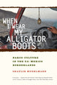 Book cover of: When I Wear My Alligator Boots