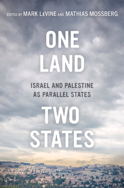 Book cover of: One Land, Two States. By: Mark LeVine