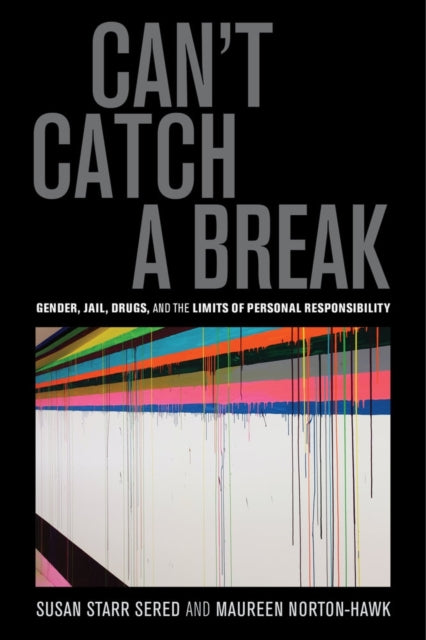 Book cover of: Can't Catch a Break. By: Prof. Susan Starr Sered