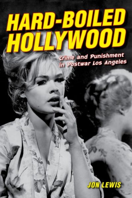Book cover of: Hard-Boiled Hollywood. By: Jon Lewis