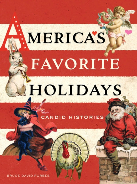 Book cover of: America's Favorite Holidays. By: Bruce David Forbes