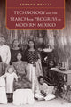 Book cover of: Technology and the Search for Progress in Modern Mexico. By: Edward Beatty