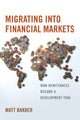 Book cover of: Migrating into Financial Markets. By: Matt Bakker