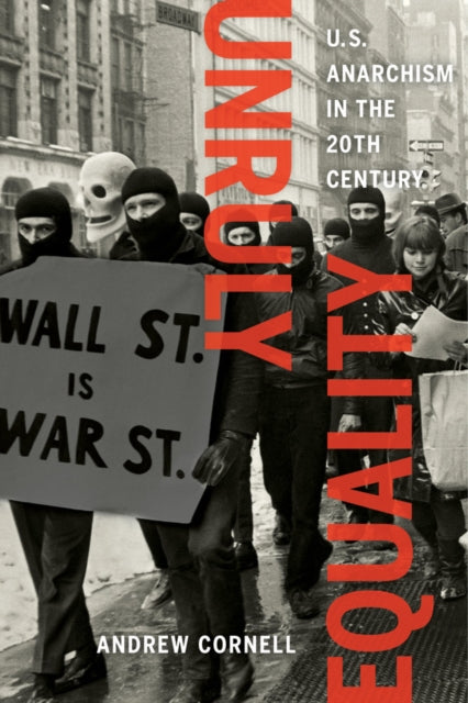 Book cover of: Unruly Equality. By: Andrew Cornell