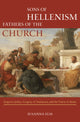 Book cover of: Sons of Hellenism, Fathers of the Church. By: Susanna Elm