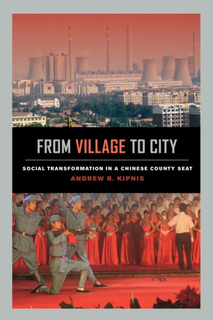 Book cover of: From Village to City. By: Andrew B. Kipnis