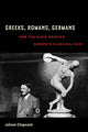 Book cover of: Greeks, Romans, Germans. By: Chapoutot