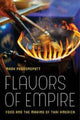 Book cover of: Flavors of Empire. By: Mark Padoongpatt