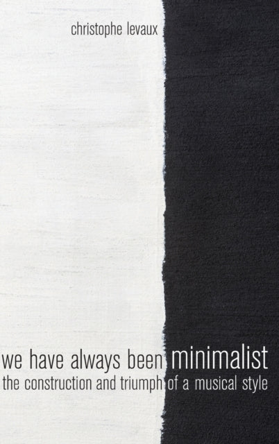 Book cover of: We Have Always Been Minimalist. By: Christophe Levaux