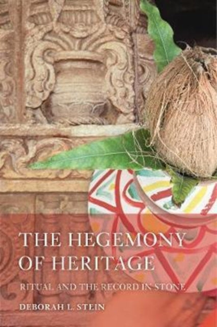 Book cover of: Hegemony of Heritage. By: Deborah L. Stein