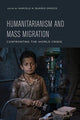 Book cover of: Humanitarianism and Mass Migration