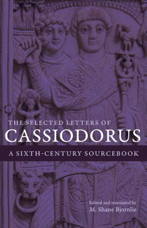 Selected Letters of Cassiodorus