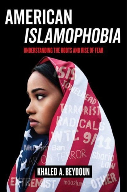 Book cover of: American Islamophobia. By: Khaled A. Beydoun