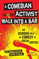 Book cover of: Comedian and an Activist Walk into a Bar. By: Caty Borum Chattoo