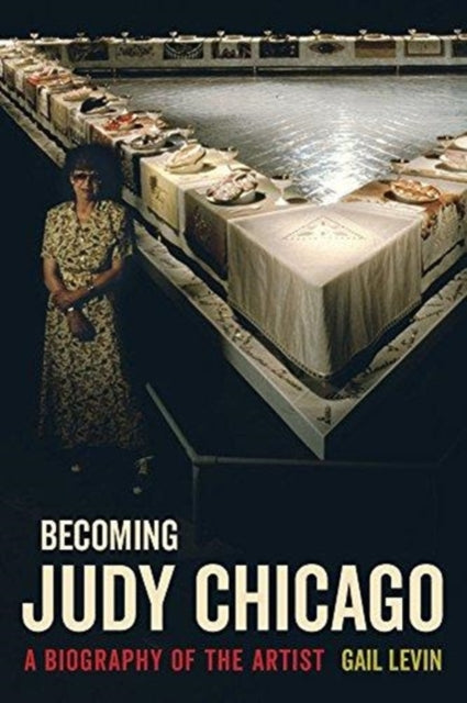 Book cover of: Becoming Judy Chicago. By: Gail Levin