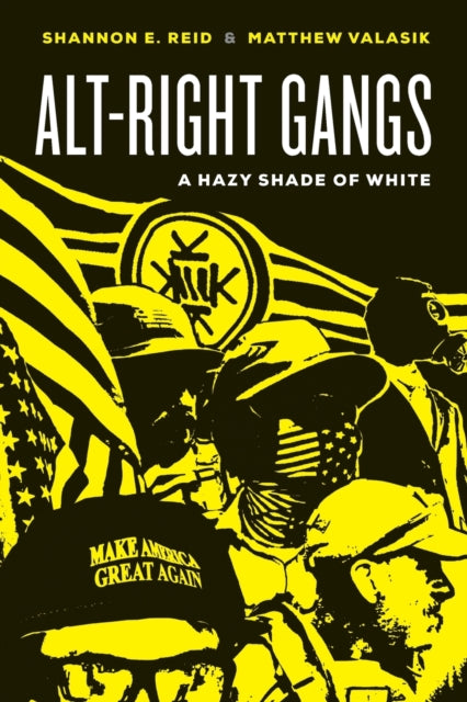 Book cover of: Alt-Right Gangs. By: Shannon E. Reid
