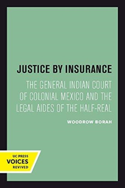 Book cover of: Justice by Insurance. By: Woodrow Borah