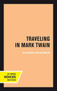 Book cover of: Traveling in Mark Twain. By: Richard Bridgman
