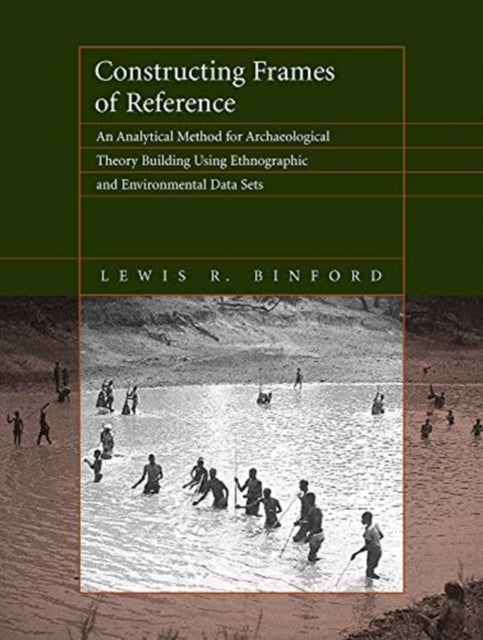 Book cover of: Constructing Frames of Reference. By: Lewis R. Binford