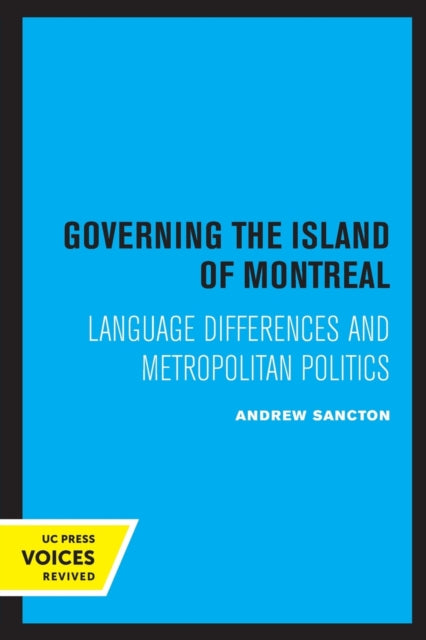 Book cover of: Governing the Island of Montreal. By: Andrew Sancton