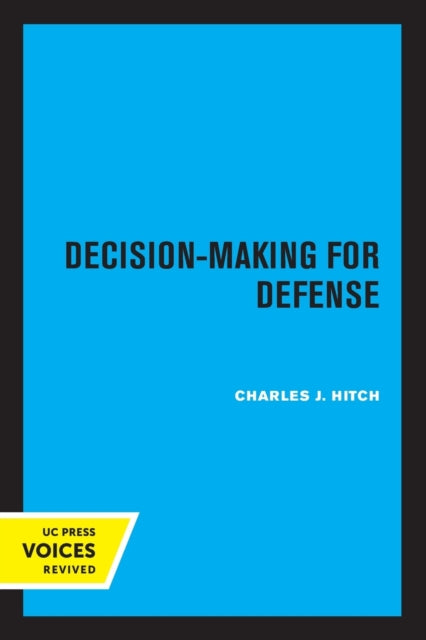 Book cover of: Decision-Making for Defense. By: Charles J. Hitch