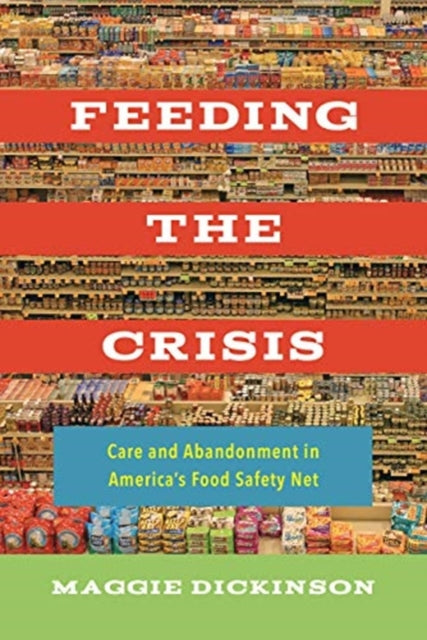 Book cover of: Feeding the Crisis. By: Maggie Dickinson