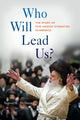 Book cover of: Who Will Lead Us?. By: Samuel C. Heilman
