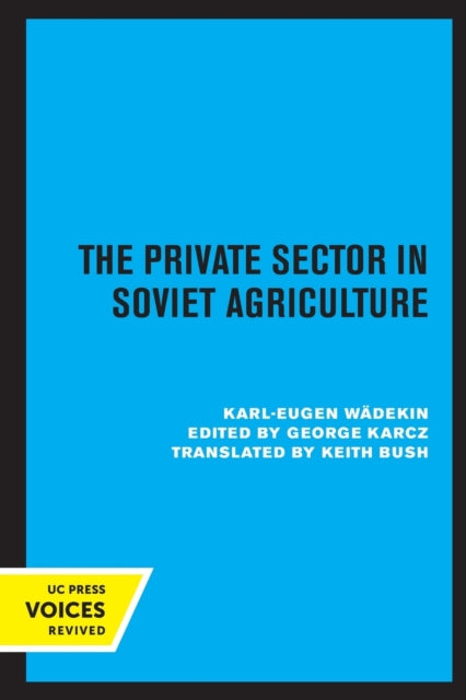 Book cover of: Private Sector in Soviet Agriculture. By: Karl-Eugen Wädekin