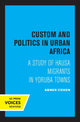Book cover of: Custom and Politics in Urban Africa. By: Abner Cohen