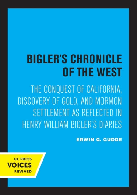 Book cover of: Bigler's Chronicle of the West. By: Erwin Gustav Gudde