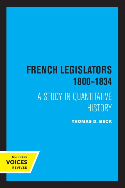 Book cover of: French Legislators 1800 - 1834. By: Thomas D. Beck