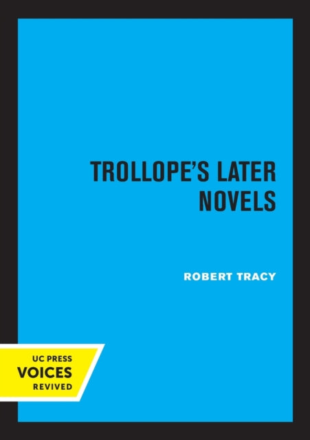 Book cover of: Trollope's Later Novels. By: Robert Tracy