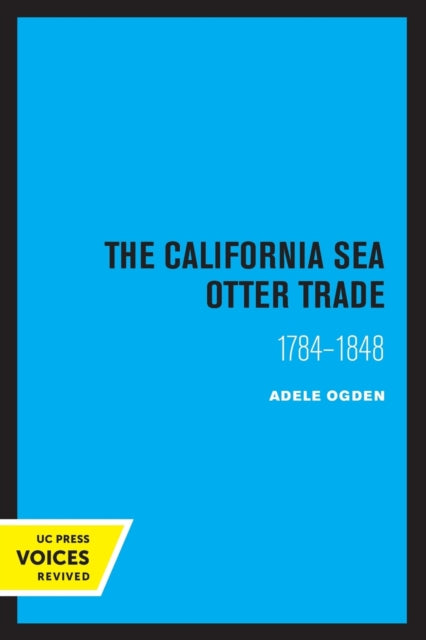 Book cover of: California Sea Otter Trade 1784-1848. By: Ogden Adele