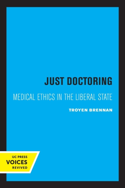 Book cover of: Just Doctoring. By: Troyen A. Brennan