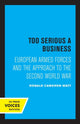 Book cover of: Too Serious a Business. By: Donald Cameron Watt