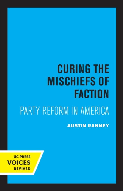 Book cover of: Curing the Mischiefs of Faction. By: Austin Ranney