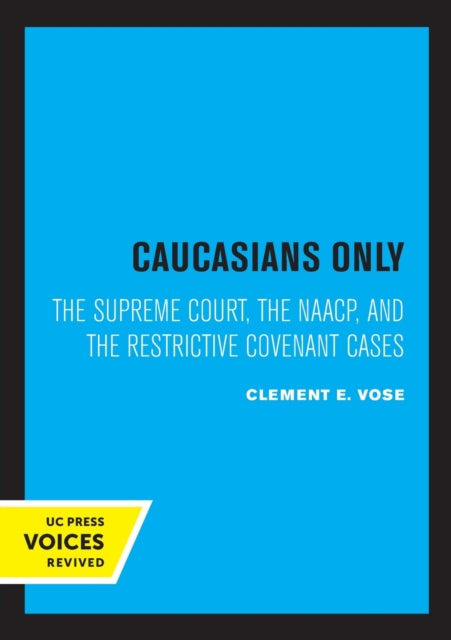 Book cover of: Caucasians Only. By: Clement E. Vose