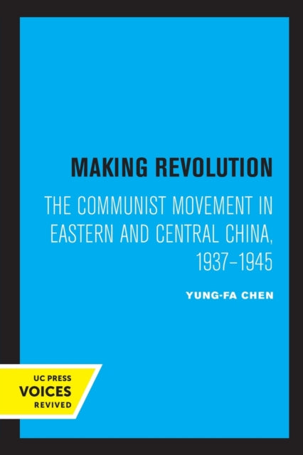 Book cover of: Making Revolution. By: Yung-fa Chen