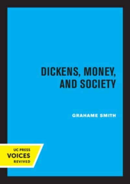 Book cover of: Dickens, Money, and Society. By: Grahame Smith