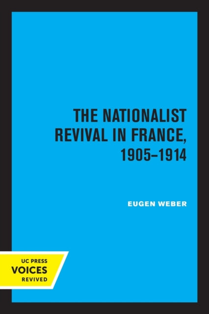 Book cover of: Nationalist Revival in France, 1905-1914. By: Eugen J. Weber