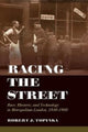 Book cover of: Racing the Street. By: Robert J. Topinka