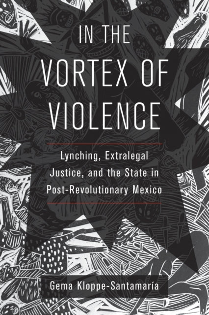 Book cover of: In the Vortex of Violence. By: Gema Kloppe-Santamaría